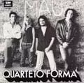 QUARTETO FORMA / クアルテート・フォルマ / BOA/AILHA/RUA CHEIA