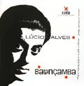 LUCIO ALVES / ルシオ・アルヴェス / バランサンバ