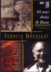 ROBERTO MENESCAL / ホベルト・メネスカル / 40 ANOS CHEIO DE BOSSA NOVA