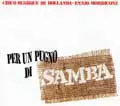 CHICO BUARQUE DE HOLLANDA,ENNIO MORICONE / PER UN PUNGO DI SAMBA
