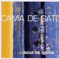 CAMA DE GATO / AGUA DE CHUVA