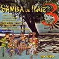 VARIOUS SAMBA / SAMBA DE RAIZ AO VIVO VOL.3