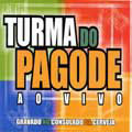 TURMA DO PAGODE / トゥルマ・ド・パゴーヂ / AO VIVO