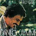 DANILO CAYMMI / ダニロ・カイーミ / CHEIRO VERDE (1978)