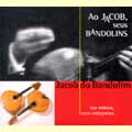 JACOB DO BANDOLIM / ジャコー・ド・バンドリン / AO JACOB SEUS BANDOLIM