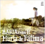 MARIA DE FATIMA / マリア・ヂ・ファチマ / バイーア・コン・「アガ」