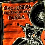 ORQUESTRA CONTEMPORANEA DE OLINDA / オルケストラ・コンテンポラーネア・ヂ・オリンダ / ORQUESTRA CONTEMPORANEA DE OLINDA