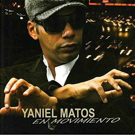 YANIEL MATOS / ヤニエル・マトス / EN MOVIMIENTO