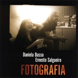 DANIELA BASSO, ERNESTO SALGUEIRO / FOTOGRAFIA