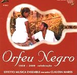 EFFETTO MUSICA ENSEMBLE, CLAUDIA MARSS / ORFEU NEGRO - 1959-2009 CELEBRACAO