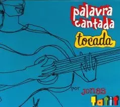 JONAS TATIT / PALAVRA CANTADA TOCADA