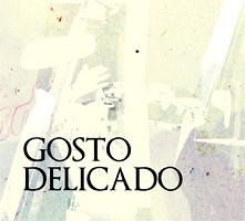 GOSTO DELICADO / GOSTO DELICADO