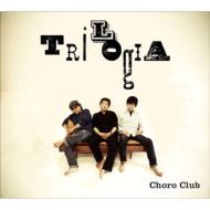 CHORO CLUB / ショーロクラブ / トリロジア
