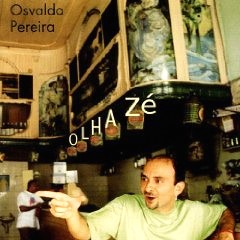 OSVALDO PEREIRA / OLHA ZE
