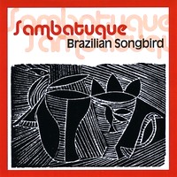 SAMBATUQUE / BRAZILIAN SONGBIRD