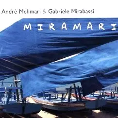 ANDRE MEHMARI & GABRIELE MIRABASSI / アンドレ・メマーリ & ガブリエル・ミラバッシ / MIRAMARI