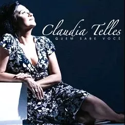 CLAUDIA TELLES / クラウヂア・テリス / QUEM SABE VOCE