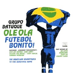 GRUPO BATUQUE / OLE OLA FUTEBOL BONITO!