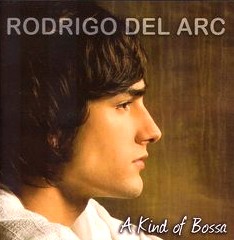 RODRIGO DEL ARC / ホドリゴ・デル・アルク / カインド・オブ・ボッサ