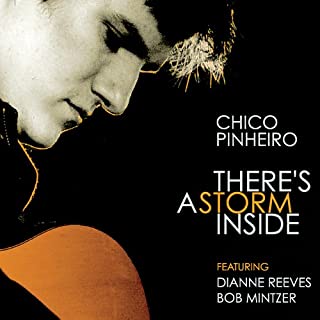 CHICO PINHEIRO / シコ・ピニェイロ / THERE'S A STORM INSIDE / ゼアズ・ア・ストーム・インサイド 