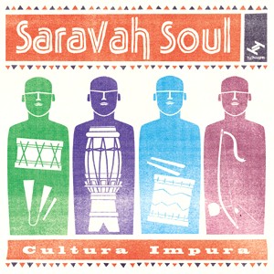 SARAVAH SOUL / サラヴァ・ソウル / カルチュラ・インプーラ