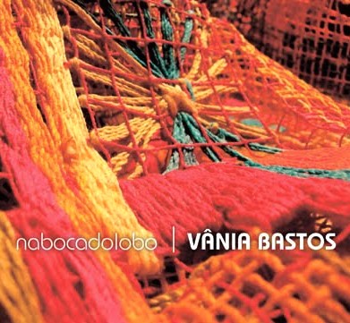 VANIA BASTOS / ヴァニア・バストス / NA BOCA DO LOBO