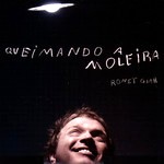 RONEY GIAH / QUEIMANDO A MOLEIRA