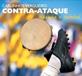 CARLINHOS VERGUEIRO / カルリーニョス・ヴェルゲイロ / CONTRA ATAQUE, SAMBA E FUTEBOL