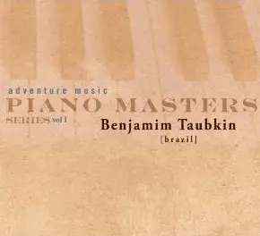 BENJAMIM TAUBKIN / ベンジャミン・タウブキン / PIANO MASTERS SERIES VOL.1