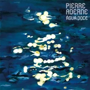 PIERRE ADERNE / ピエール・アデルニ / アグア・ドール