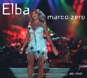 ELBA RAMALHO / エルバ・ハマーリョ / MARCO ZERO AO VIVO