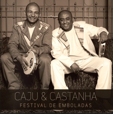 CAJU & CASTANHA / FESTIVAL DE EMBOLADAS