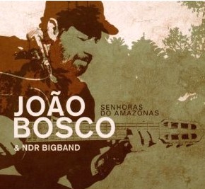 JOAO BOSCO / ジョアン・ボスコ / SENHORAS DO AMAZONAS