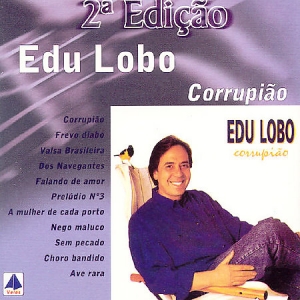EDU LOBO / エドゥ・ロボ / CORRUPIAO