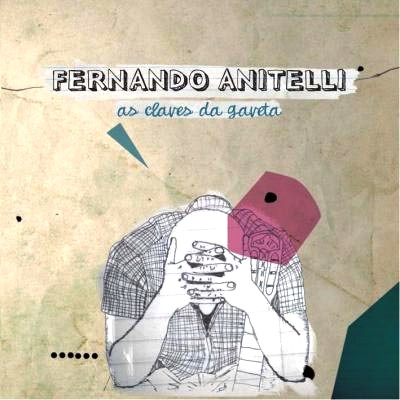 FERNANDO ANITELLI / AS CLAVES DA GAVETA