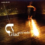 GLAD AZEVEDO / CANTO DE LA
