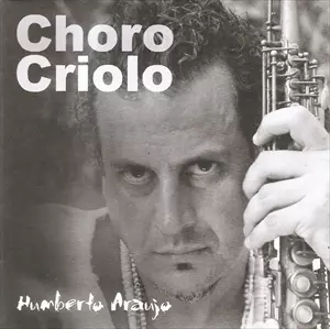 HUMBERTO ARAUJO / CHORO CRIOLO