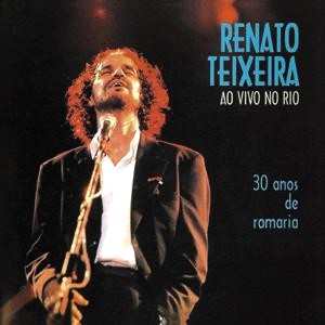 RENATO TEIXEIRA / ヘナート・テイシェイラ / AO VIVO NO RIO