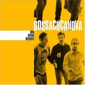 BOSSACUCANOVA / ボサクカノヴァ / UMA BATIDA DIFERENTE
