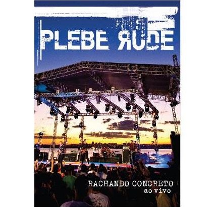 PLEBE RUDE / プレベ・フーヂ / RACHANDO CONCRETO - AO VIVO EM BRASILIA