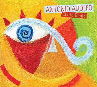 ANTONIO ADOLFO / アントニオ・アドルフォ / CHORA BAIAO