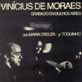 VINICIUS DE MORAES / ヴィニシウス・ヂ・モラエス / GRABADO EN BUENOS AIRES com MARIA CREUZA Y TOQUINHO