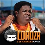 SERJAO LOROZA / セルジャオン・ロローザ / LOROZA & US MADUREIRA AO VIVO