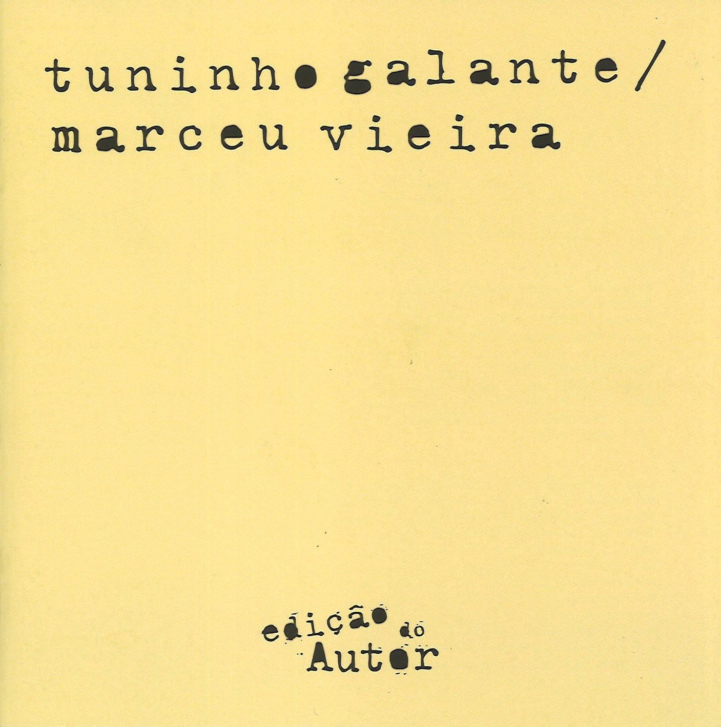 TUNINHO GALANTE & MARCEU VIEIRA / トゥニーニョ・ガランチ & マルセウ・ヴィエイラ / EDICAO DO AUTOR
