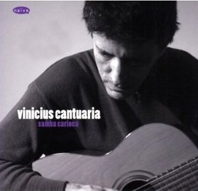 VINICIUS CANTUARIA / ヴィニシウス・カントゥアリア / SAMBA CARIOCA