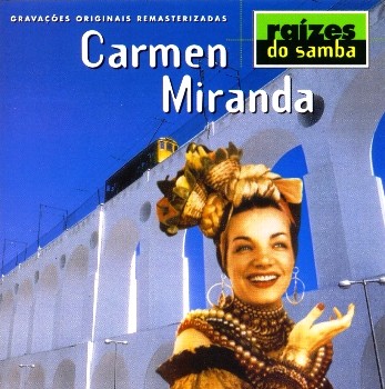 CARMEN MIRANDA / カルメン・ミランダ / RAIZES DO SAMBA