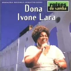 DONA IVONE LARA / イヴォンニ・ララ / RAIZES DO SAMBA