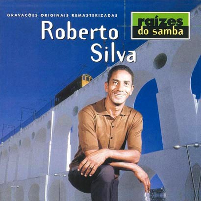 ROBERTO SILVA / ホベルト・シルヴァ / RAIZES DO SAMBA