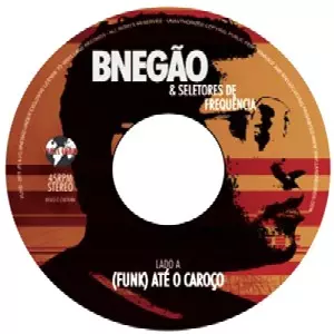 BNEGAO & OS SELETORES DE FREQUENCIA / ベー・ネガォン & オス・セレトーレス・ヂ・フレケンシア / (FUNK)ATE O CAROCO / O PROCESSO