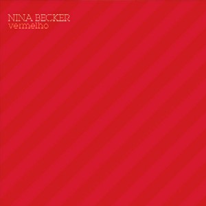 NINA BECKER / ニーナ・ベケール / VERMELHO